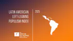 The Latin America Left-Leaning Populism Index, 2025 version